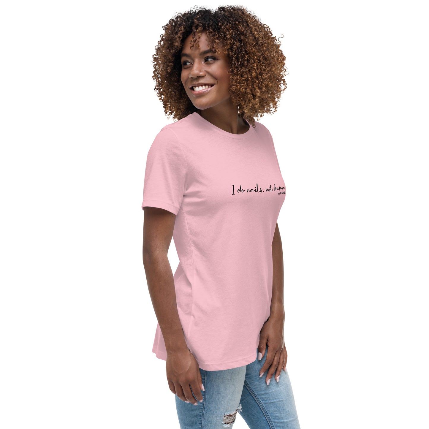 Women's Relaxed T-Shirt with sign "I do nails, not drama."