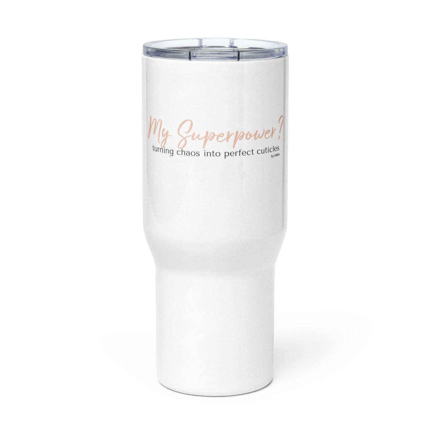 Travel mug with a handle with sign "My superpower? Turning chaos into perfect cuticles"
