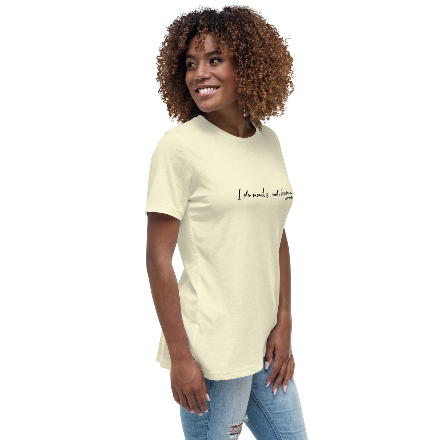 Women's Relaxed T-Shirt with sign "I do nails, not drama."
