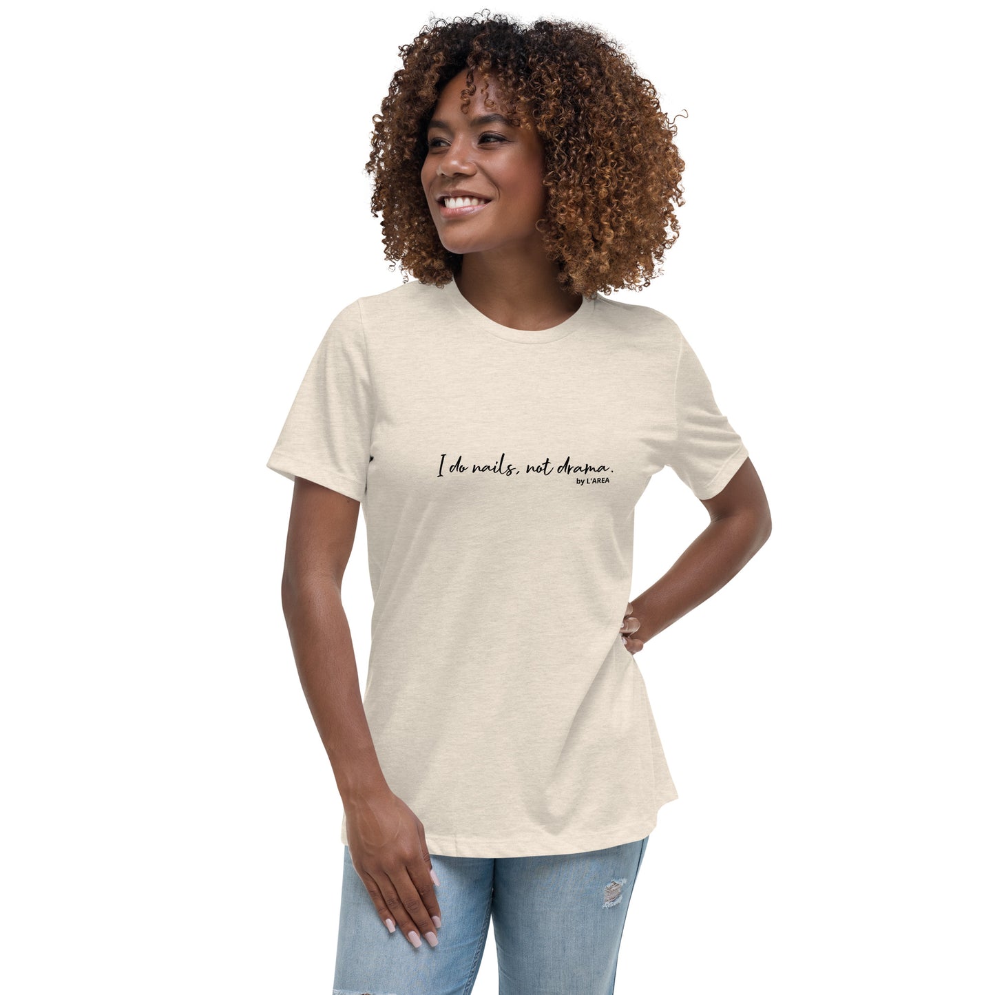 Women's Relaxed T-Shirt with sign "I do nails, not drama."