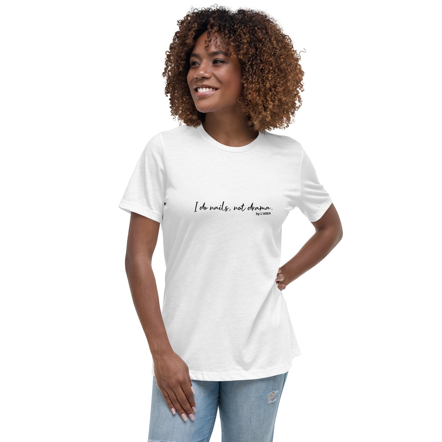 Women's Relaxed T-Shirt with sign "I do nails, not drama."